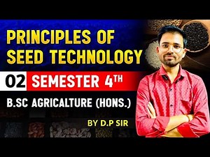 Seed Technology: Fundamentals and Principles - Bsc Agriculture 4th semester lectures Farmers love