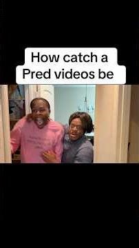 How catch a pred videos be