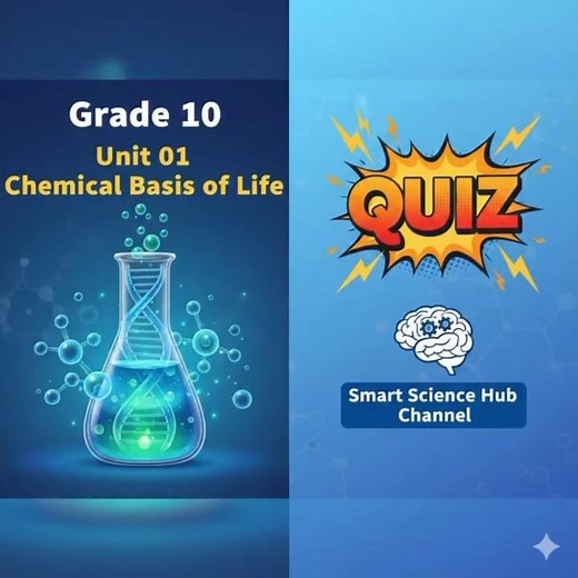 Grade 10 – Unit 01🧪 Chemical Basis of Life
