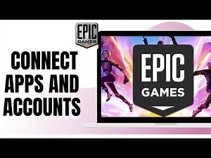 HOW TO CONNECT APPS AND ACCOUNTS TO EPIC GAMES