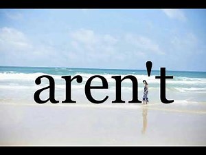 How To Pronounce aren't🌈🌈🌈🌈🌈🌈Pronunciation Of aren't