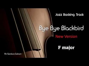 New Jazz Backing Track BYE BYE BLACKBIRD F Major Jazz Swing Standard LIVE Play Along Jazzing mp3