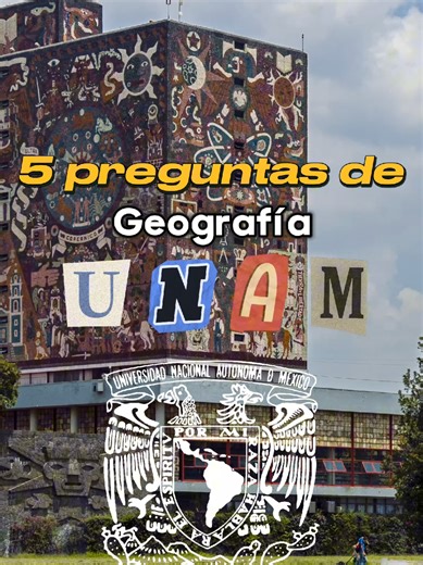 5 Preguntas Clave de Geografía para el Examen UNAM 2026