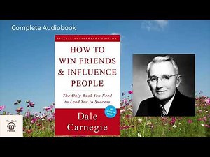 How to Win Friends and Influence People by Dale Carnegie — Complete Audiobook