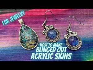 How to Make Blinged Out Acrylic Skins for Jewelry