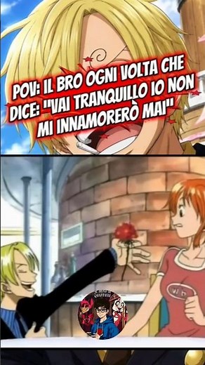 POV: SEI IN FISSA CON ONE PIECE E OGNI VOLTA DICI CHE NON TI INNAMORERAI MAI MA SEI SANJI