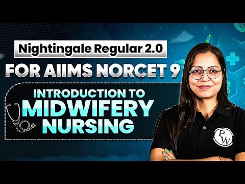 Introduction to Midwifery Nursing | AIIMS NORCET 9 | Nightingale Regular 2.0
