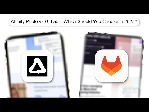 Affinity Photo Vs GitLab – Which Should You Choose In 2025 (GUIDE) (2026)