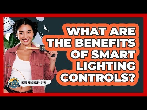 What Are The Benefits Of Smart Lighting Controls?