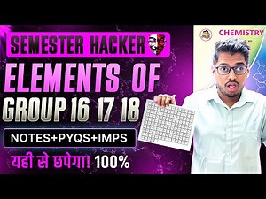 7. Elements of group 16,17 & 18 One Shot Class12 HSC Board 🔥Semester Ka Hacker ASC