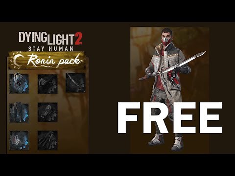 7 FREE Items - Dying Light 2 - Ronin Pack