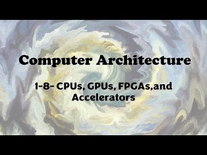Processors - CPU, GPU, FPGA, Accelerator