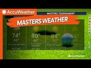 Masters Weather: Why This Weekend Is Ideal