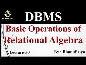 Basic Operations of Relational Algebra | Explanation by BhanuPriya | Lec-50 |