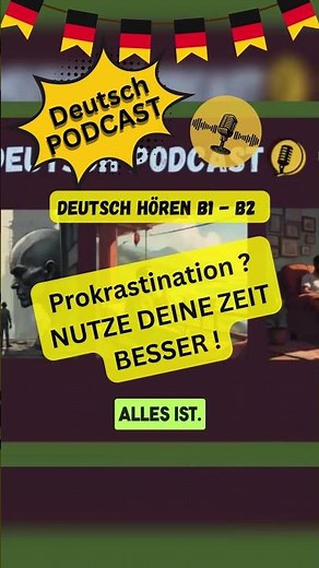 Deutsch Hören B1 B2 Learn GERMAN PODCAST #50 Die grosse Wahrheit über Prokrastination