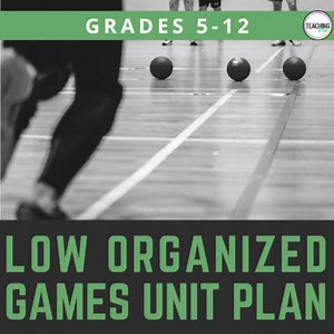 Physical Education Low Organized Games Unit and Lesson Plans