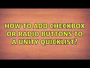 How to add checkbox or radio buttons to a Unity quicklist? (2 Solutions!!)