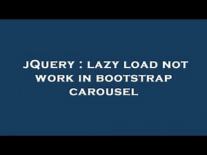 jQuery : lazy load not work in bootstrap carousel