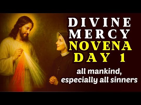 DAY 1 : Divine Mercy NOVENA | Pray for ALL MANKIND, ESPECIALLY SINNERS