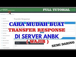Cara Membuat Transfer Response ANBK Semi Daring