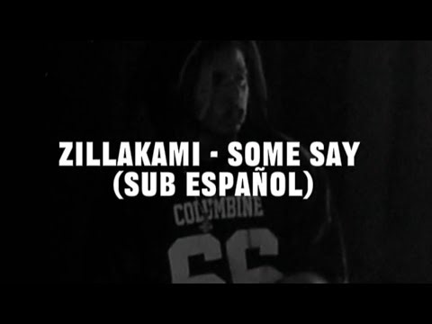 ZillaKami - Some Say (Sub español)