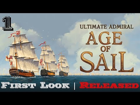 Ultimate Admiral: Age of Sail – First Look – New Game | Released – Part 1