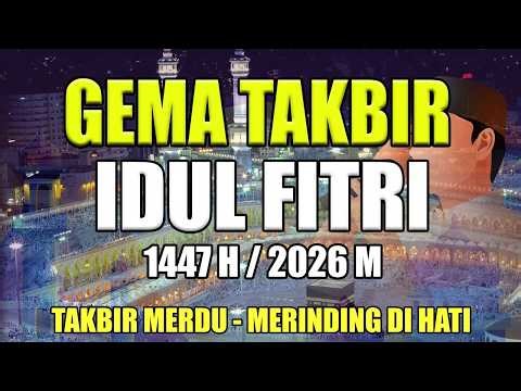 🔴LIVE GEMA TAKBIRAN IDUL FITRI 2026 FULL BEDUG BIKIN MERINDING | TAKBIRAN IDUL FITRI 1447 H