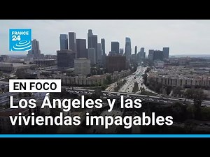 Los Ángeles: el sueño americano se vuelve imposible para miles de trabajadores • FRANCE 24