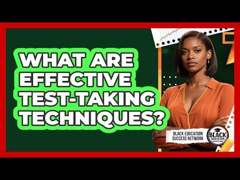 What Are Effective Test-Taking Techniques?