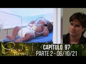 Coração Indomável - Capítulo 97, parte 2 | quarta-feira 06/10/21