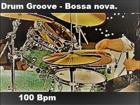 Drum Groove - Bossa Nova - 100 Bpm .