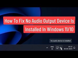How To Fix No Audio Output Device Is Installed In Windows 11/10