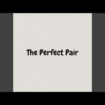 The Perfect Pair (Piano Version)