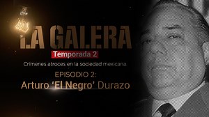 Insignia del abuso policiaco y la corrupción: La historia de "El Negro" Durazo en La Galera