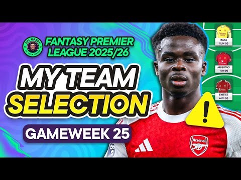 MY FPL GW25 TEAM SELECTION! 📝 Saka Replacement CONFIRMED ✅ | Fantasy Premier League Tips 2025/26