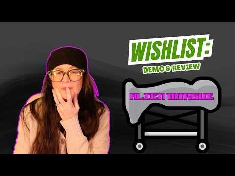 Wishlist: Alien Morgue Demo & Review | I Performed Alien Autopsies So You Don't Have To