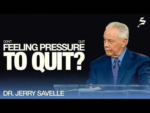 Feeling Pressure to Quit? Watch This | Don't Quit, Dr. Jerry Savelle
