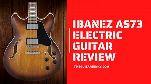 Ibanez AS73 Electric Guitar Review (2026)