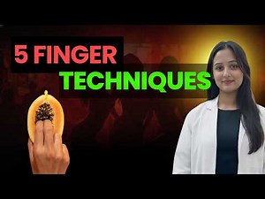 5 Finger Techniques Every Man Should Know to Truly Satisfy Her | Doctor Explains