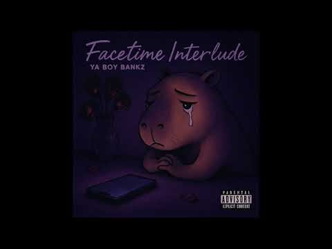 Facetime Interlude - YaBoyBankz prod. Zaiden Beatz