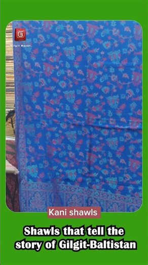 kani shawls #kanishawl #shawls #gilgitbazar #gilgitbaltistan