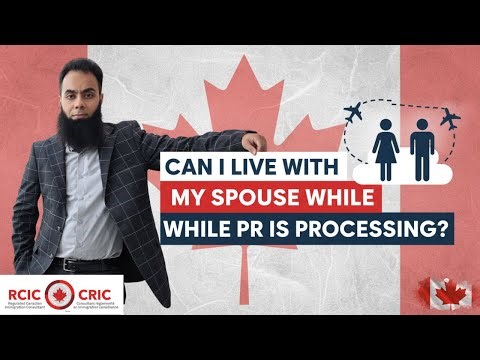 Canada Spousal Sponsorship 2025 | Can I Live With My Spouse While the PR Application Is Processing?