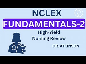 NCLEX Fundamentals Review - Part 2 | Top 100 High-Yield Topics & Nursing Interventions