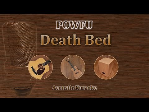 Death Bed - Powfu (Acoustic Karaoke)