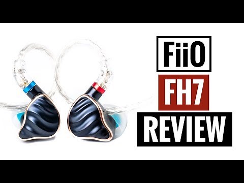 FiiO FH7 Review - Intense and rewarding