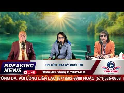 TIN TỨC HOA KỲ BUỔI TỐI - 02/18/2026 - The KING Channel