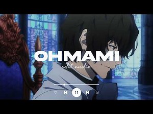 ohmami - chase atlantic - edit audio
