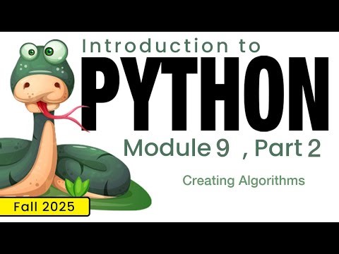 Python (Fall 2025) Module 9-2: Creating Algorithms