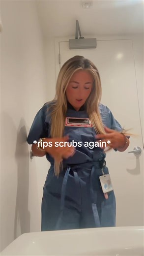 Trying to Last a Day Without Ripping Scrubs