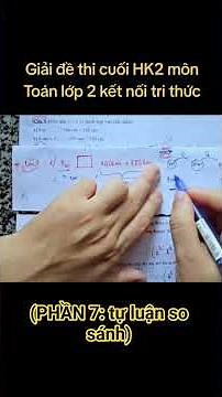 giải đề thi cuối học kì 2 môn Toán lớp 2 kết nối tri thức phần tự luận so sánh hai số #giaidethi